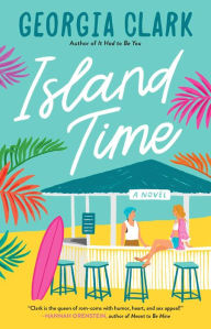 Island Time: A Novel Georgia Clark Author