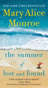 The Summer of Lost and Found Mary Alice Monroe Author
