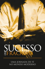 Sucesso ou fracasso: Uma jornada de fÃ© no mundo moderno David Roper Author