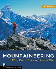 Mountaineering: The Freedom of the Hills The Mountaineers Author