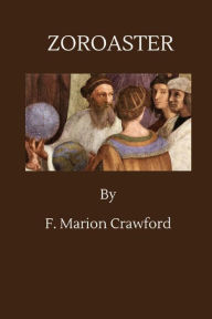 Zoroaster F. Marion Crawford Author