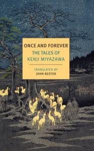Once and Forever: The Tales of Kenji Miyazawa Kenji Miyazawa Author