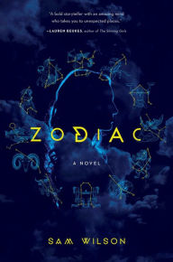 Zodiac: A Novel - Sam Wilson