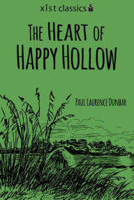 The Heart of Happy Hollow Paul Laurence Dunbar Author