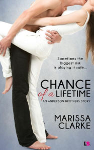 Chance of a Lifetime Marissa Clarke Author