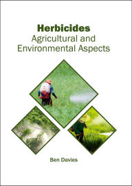 Herbicides: Agricultural and Environmental Aspects - Ben Davies