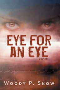 Eye for an Eye Woody P. Snow Author
