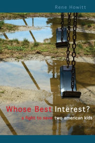 Whose Best Interest? Rene Howitt Author