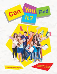 Can You Find It? Hidden Picture to Find Activities for Adults Creative Playbooks Author