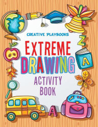 Extreme Drawing: Activity Book Creative Playbooks Author