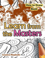 Learn from the Masters: How to Draw Book Creative Playbooks Author