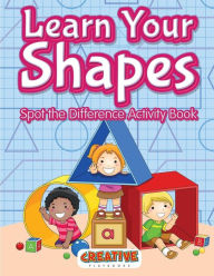 Learn Your Shapes Spot the Difference Activity Book Creative Playbooks Author