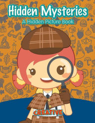 Hidden Mysteries: A Hidden Picture Book Creative Playbooks Author