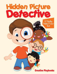 Hidden Picture Detective: A Stealthy Hidden Picture Book Creative Playbooks Author