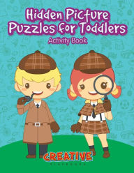 Hidden Picture Puzzles for Toddlers Activity Book Creative Playbooks Author