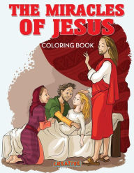 The Miracles of Jesus Coloring Book Creative Playbooks Author