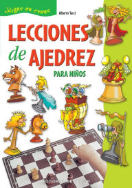 Lecciones de ajedrez para niÃ±os Alberto Turci Author