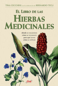 El libro de las hierbas medicinales Tina Cecchini Author