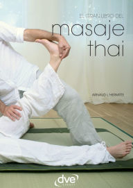 El gran libro del masaje thai Arnaud L'Hermitte Author