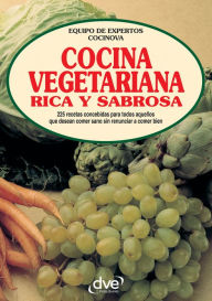Cocina vegetariana rica y sabrosa Equipo de expertos Cocinova Author