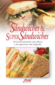 Sandwiches y super sandwiches - Olivier Laurent