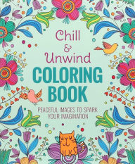 Chill & Unwind Coloring Book Andrea Sargent Author