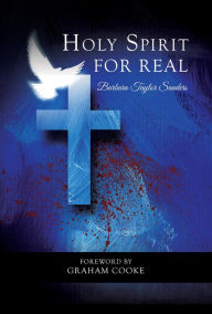 Holy Spirit: For Real Barbara Taylor Sanders Author
