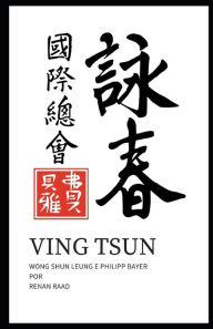Ving Tsun: Wong Shun Leung e Philipp Bayer Lineage por Renan Raad Renan Raad Author