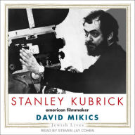 Stanley Kubrick: American Filmmaker David Mikics Author