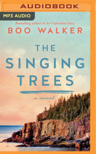 The Singing Trees: A Novel Boo Walker Author