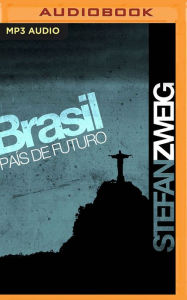 Brasil. Pais De Futuro (Narracion en Castellano) Stefan Zweig Author
