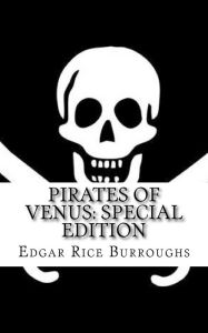 Pirates of Venus: Special Edition - Edgar Rice Burroughs