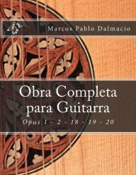 Obra Completa para Guitarra: Opus 1 - 2 - 18 - 19 - 20