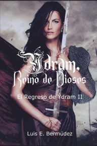 Ýdram, Reino de Dioses 6: El Regreso de Ýdram II Luis