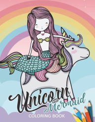 Unicorn and Mermaid Coloring Book: Fun and Beautiful Pages for Stress Relieving Unique Design for Adults and Girls Rocket Publishing Author