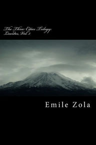 The Three Cities Trilogy: Lourdes, Vol. 3 Emile Zola Author