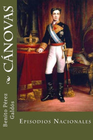 Cánovas: Episodios Nacionales Benito Pérez Galdós Author