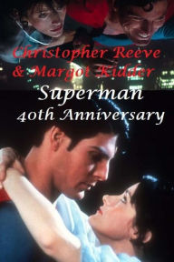 Christopher Reeve & Margot Kidder: Superman - 40th Anniversary - Harry Lime