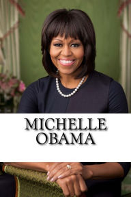 Michelle Obama: A Biography Jessica Williams Author