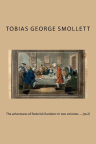 The adventures of Roderick Random: In two volumes. ... [pt.2] - Tobias George Smollett
