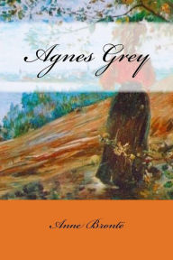 Agnes Grey Anne Brontï Author