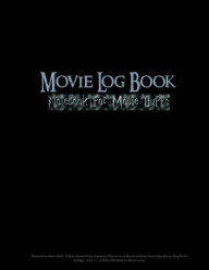 Movie Log Book: Notebook for Movie Buffs: A Movie Review/Video Journal for Film Lovers to Record and Keep Track of the Movies They Watch 50 Pages 8.5 x 11 A Perfect Gift Book For Movie Lovers