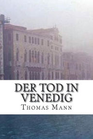 Der Tod in Venedig Thomas Mann Author