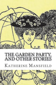 The Garden Party, and other stories - Katherine Mansfield
