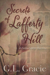 Secrets of Lafferty Hill G. L. Gracie Author