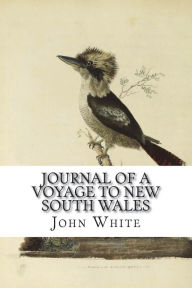 Journal of a Voyage to New South Wales - John White