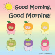 Good Morning, Good Morning! - Diana Yamamoto