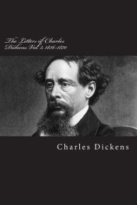 The Letters of Charles Dickens Vol. 3, 1836-1870 Charles Dickens Author