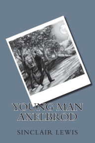 Young Man Axelbrod - Sinclair Lewis