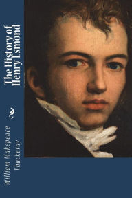 The History of Henry Esmond William Makepeace Thackeray Author